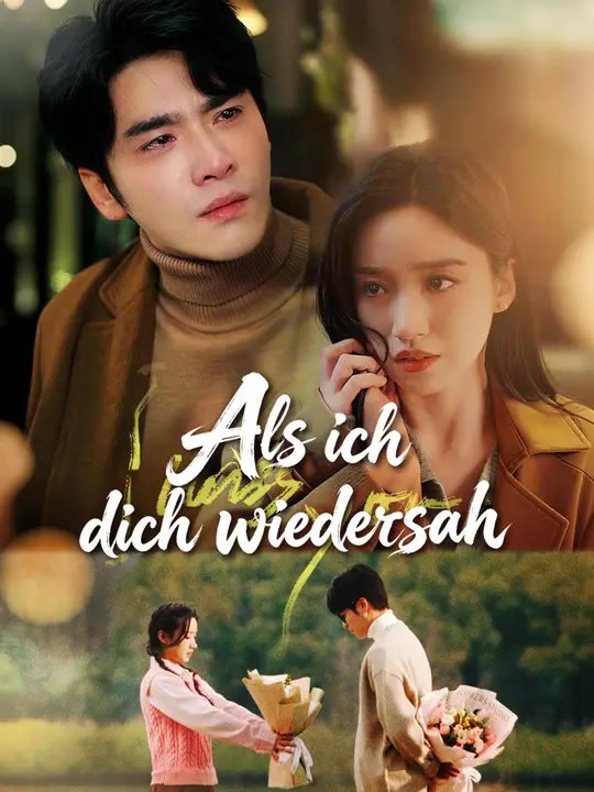 Als ich dich wiedersah | Komplette Serie | Short Drama Deutsch