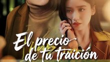 El precio de tu traición | Serie Completa | Short Drama Español
