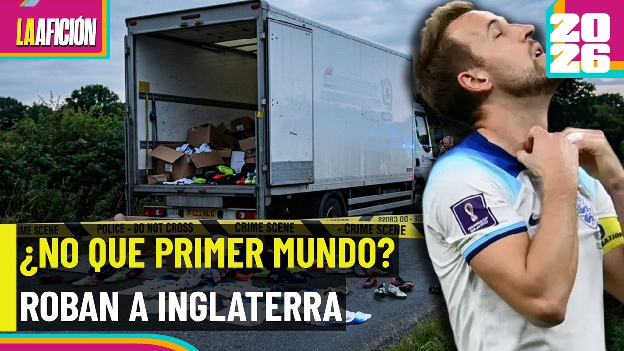 Roban el equipamiento de Inglaterra horas antes de su debut en el Mundial 2026