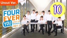 Fourever You Part 2 Uncut Ver Episode 10 Engsub