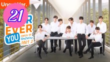 Fourever You Part 2 Uncut Ver Episode 21 Engsub