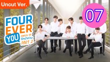 Fourever You Part 2 Uncut Ver Episode 7 Engsub