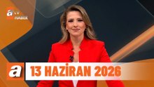 atv Ana Haber | 13 Haziran 2026