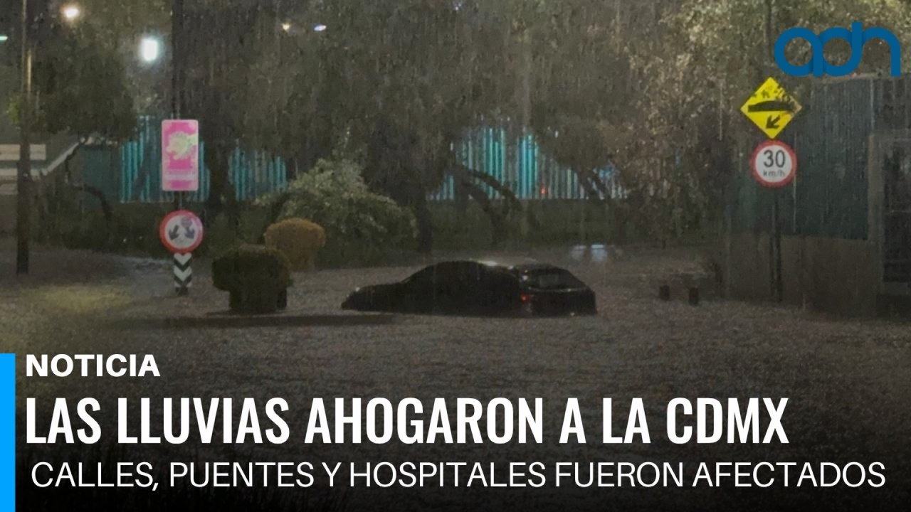 Las lluvias ahogaron al sur de la Ciudad de México. Calles, puentes y hospitales fueron afectados