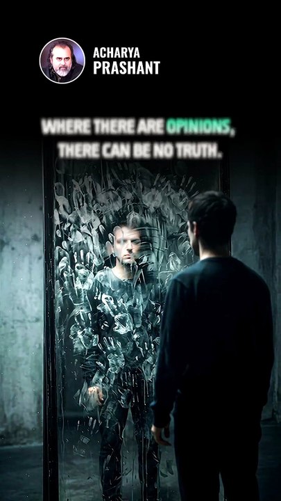Opinions Or Truth? || Acharya Prashant