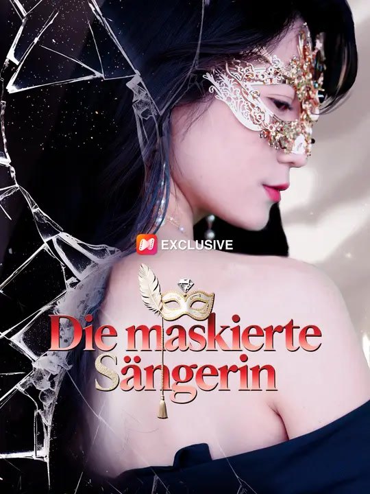 Die maskierte Sängerin | Komplette Serie | Short Drama Deutsch