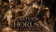Die Rückkehr des verbannten Sohnes des Horus | Ganzer Film Deutsch
