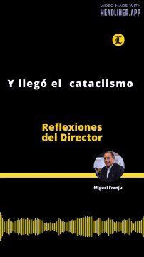 Reflexiones del Director | Y llegó el cataclismo