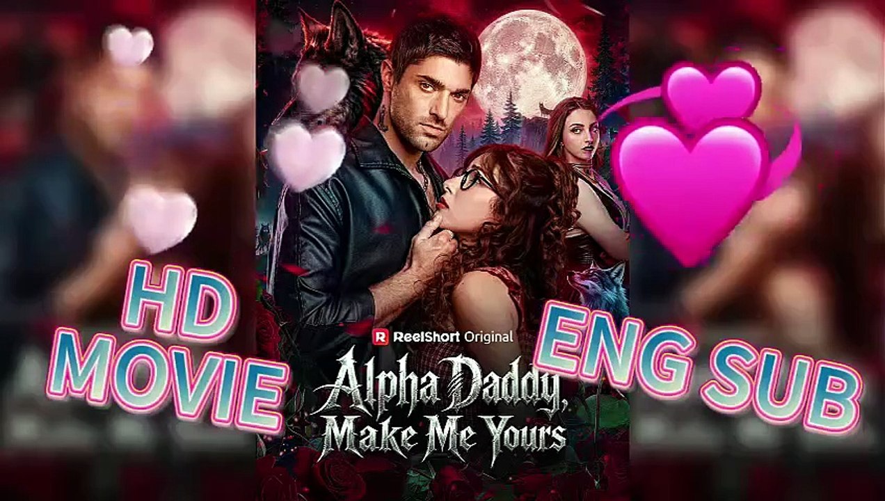 🔥🔥🔥[Hot 2026] 🧡🧡Fated to the Alpha- Alpha Daddy Make Me Yours 🔥🐺🔥 Full Movie#Full HD [Full Movie]
