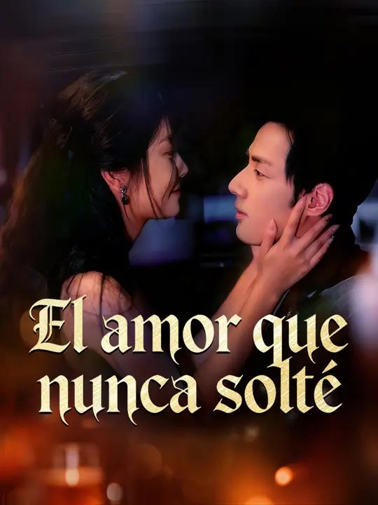 El amor que nunca solté | Serie Completa | Short Drama Español