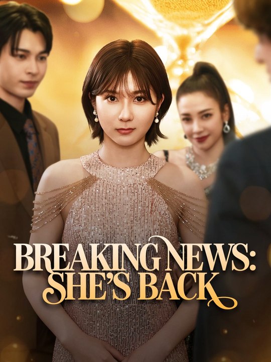 Breaking News: She's Back #englishsub #fullmovie