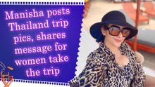 Manisha Koirala urges women to choose themselves, shares wellness trip pics from Thailand