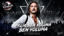 Çelik - Sen Yoluna Ben Yoluma (DJ CardinaLe Remix) | Tech House 2026