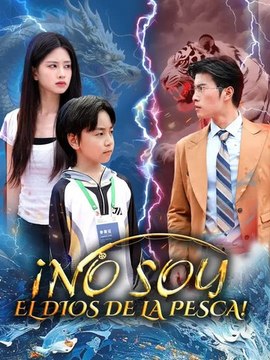 ¡No soy el Dios de la Pesca! | Serie Completa | Short Drama Español