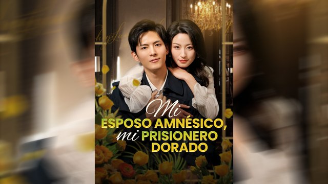 Mi Esposo Amnésico, Mi Prisionero Dorado | Serie Completa 62 Episodios | Short Drama Español HD | NITRO REALMS