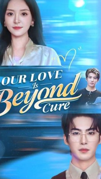 Our Love Is Beyond Cure - Full Episode (ENGSUB)...