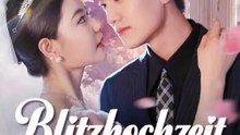 Blitzhochzeit - Aus Spiel Wird Ernst | Komplette Serie | Short Drama Deutsch