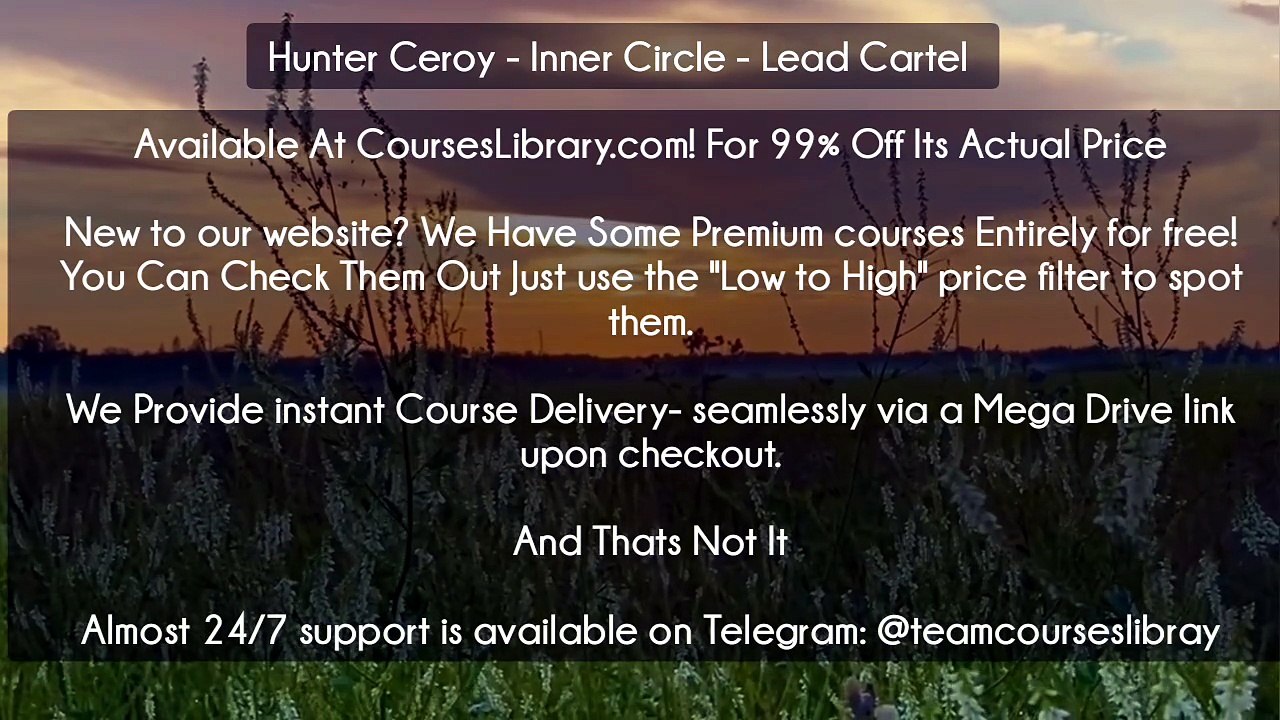 (Courseslibrary.com)Hunter Ceroy - Inner Circle - Lead Cartel