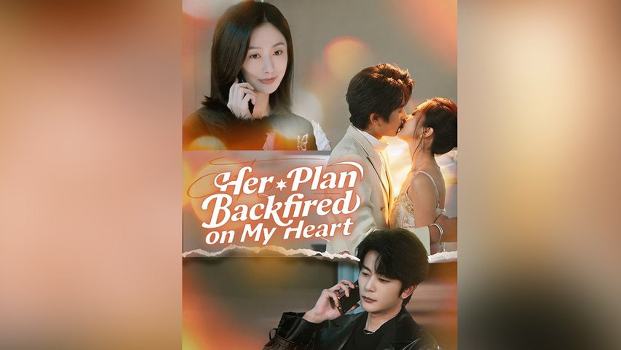 Her Plan Backfired On My Heart