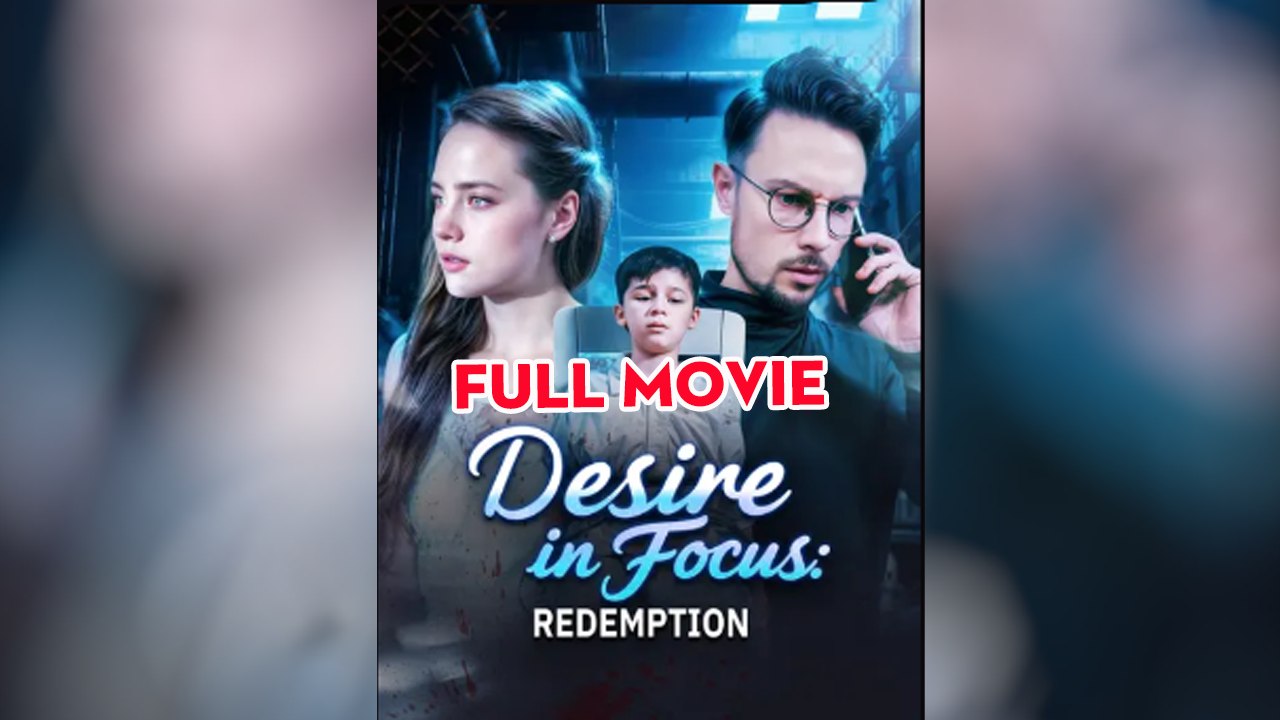 Desire and Redemption in Focus