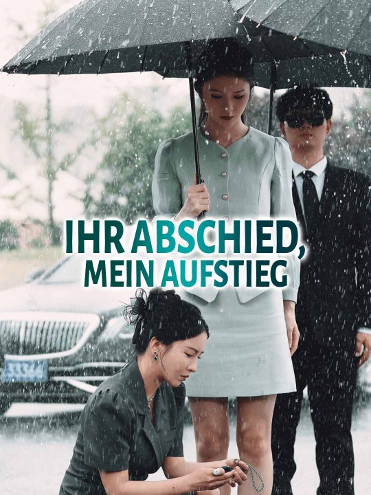 Ihr Abschied, mein Aufstieg Ganze Folge