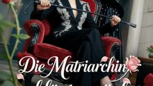 Die Matriarchin schlägt zurück | Komplette Serie | Short Drama Deutsch