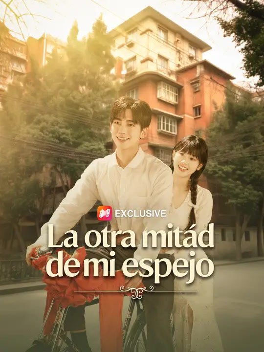 La otra mitad de mi espejo | Serie Completa | Short Drama Español