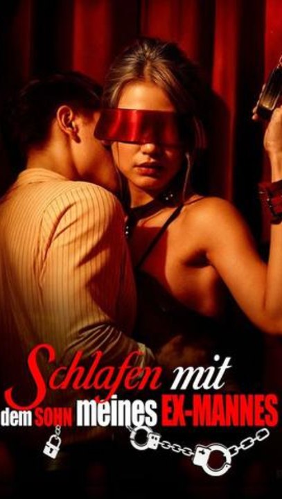 Schlafen mit dem Sohn meines Ex-Mannes – Komplette Serie (DEUTSCH/ENGSUB)) | Verbotene Liebe, Altersunterschied, Familiendrama #ADB