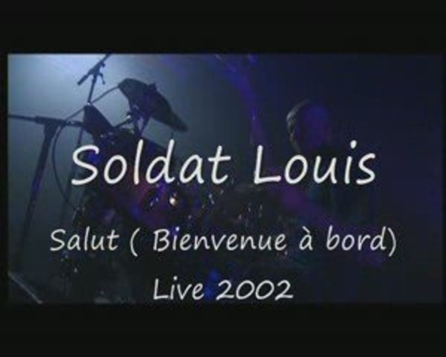 Soldat Louis  "Salut (bienvenue à bord)"