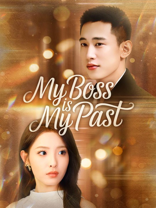 My Boss Is My Past | Full Series (60 eps) HD