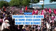 Thousands protest G7 in Geneva as Trump, other leaders ready for summit in France