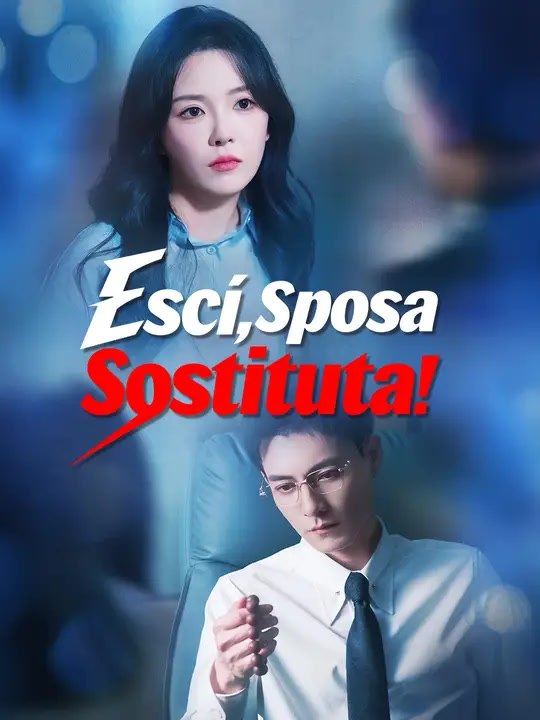 Esci, Sposa Sostituta! | Serie Completa | Short Drama Italiano