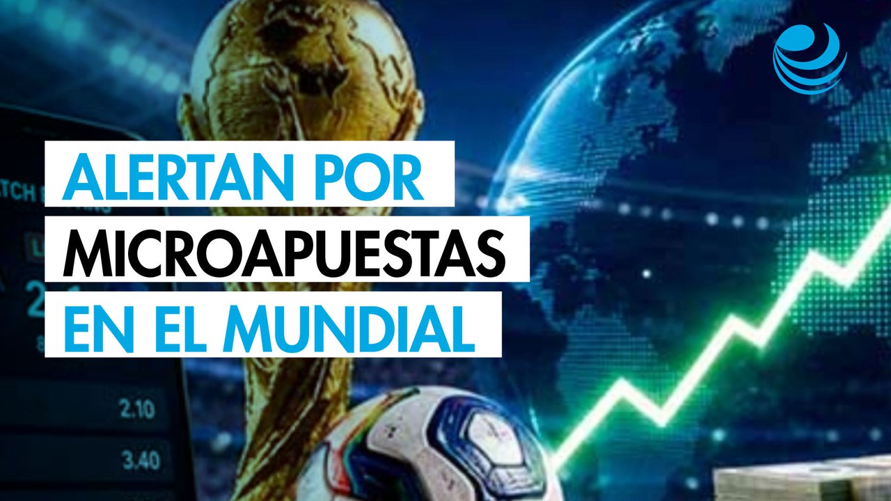 Microapuestas, el principal foco rojo del Mundial 2026: especialista