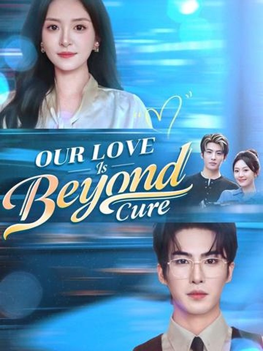 DUBBED)Our Love Is Beyond Cure💗🍀 Chinese Drama - English Sub