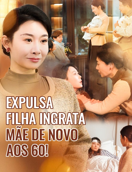 Expulsa Filha Ingrata, Mãe de Novo aos 60! - Fu...