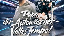 Papa, der Autowäscher – Volles Tempo! | Komplette Serie | Short Drama Deutsch