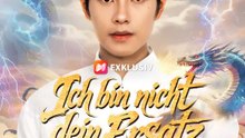 Ich bin nicht dein Ersatz | Komplette Serie | Short Drama Deutsch