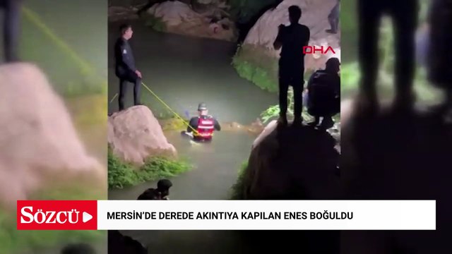 Mersin’de derede akıntıya kapılan Enes boğuldu