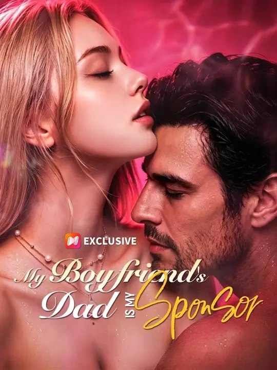 My Boyfriend's Dad Is My Sponsor - FULL EPISODE | Full Short Drama | English Sub 2026