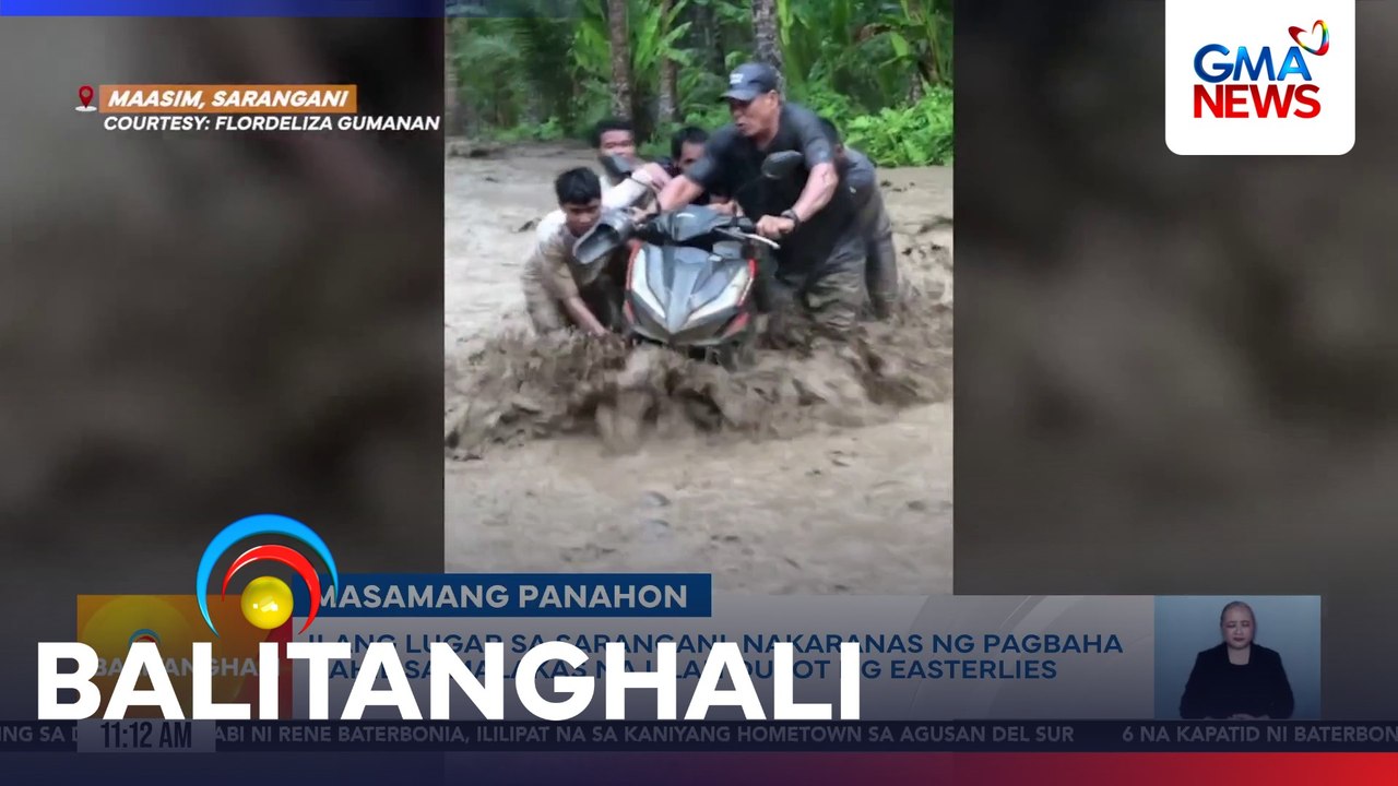 Ilang lugar sa Sarangani, nakaranas ng pagbaha dahil sa malakas na ulan dulot ng Easterlies | Balitanghali