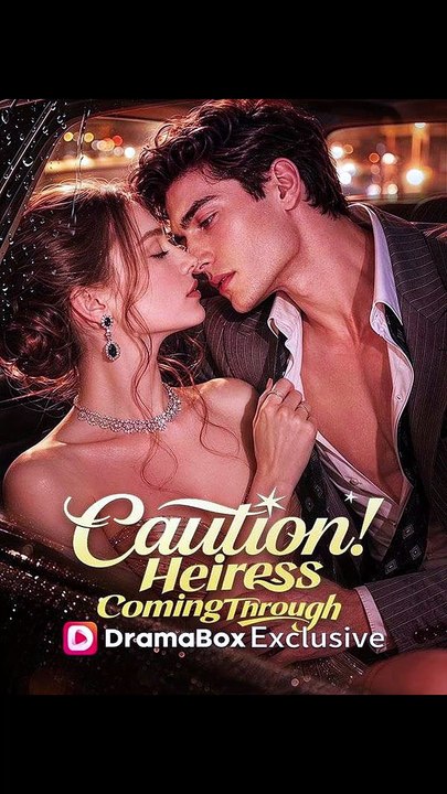Caution! Heiress Coming Through - FULL | Reelshort
