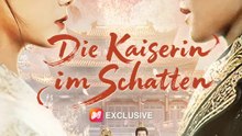 Die Kaiserin im Schatten | Komplette Serie | Short Drama Deutsch