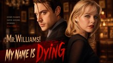 Mr. Williams! My Name Is Dying | Full EP | Viral Drama Series | Betrayal, Revenge & Hidden Truths - ENGSUB