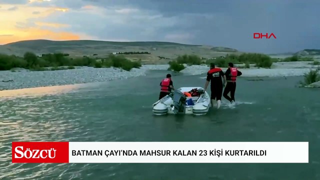 Batman Çayı’nda mahsur kalan 23 kişi kurtarıldı