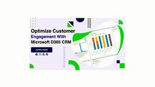 Optimize Customer Engagement With Microsoft D365 CRM