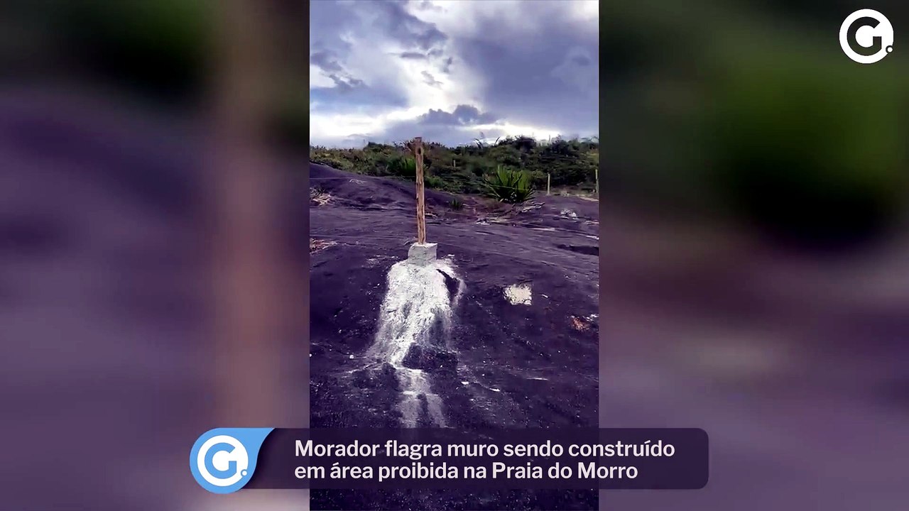 Morador flagra muro sendo construído em área proibida na Praia do Morro
