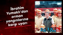 İbrahim Yumaklı’dan orman yangınlarına karşı uyarı