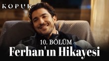 Ferhan'ın Hikayesi 10. Bölüm