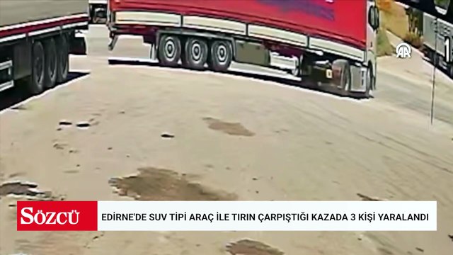 Edirne'de SUV tipi araç ile tırın çarpıştığı kazada 3 kişi yaralandı