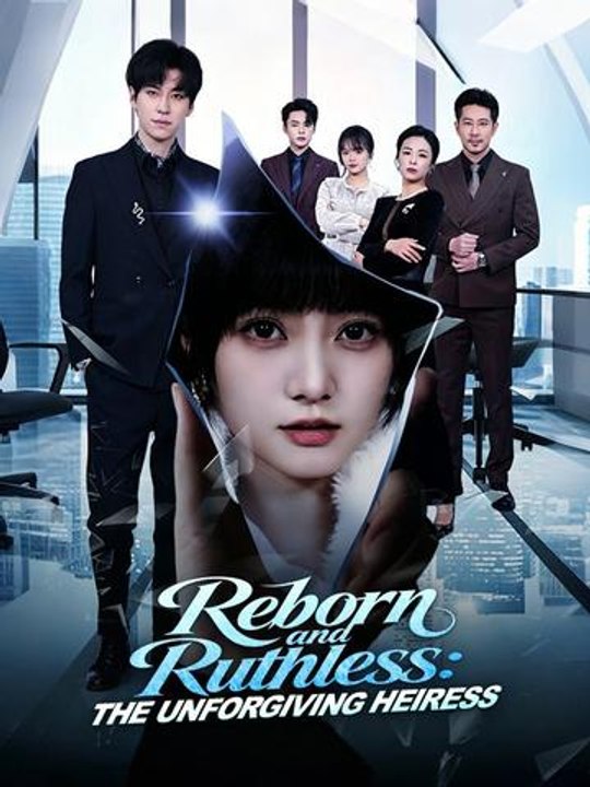 Reborn and Ruthless - The Unforgiving Heiress